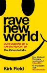 Rave New World: Confessions of a Raving Reporter, Rave New World: Confessions of a Raving Reporter