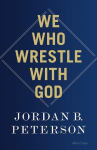 We Who Wrestle With God: Perceptions of the Divine, We Who Wrestle With God: Perceptions of the Divine