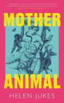 Mother Animal, Mother Animal