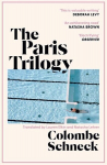 The Paris Trilogy: A Life in Three Stories, The Paris Trilogy: A Life in Three Stories