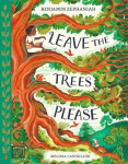 Leave the Trees, Please, Leave the Trees, Please