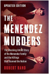 The Menendez Murders, Updated Edition: The Shocking Untold Story of the Menendez Family and the Killings That Stunned the Nation, The Menendez Murders, Updated Edition: The Shocking Untold Story of the Menendez Family and the Killings That Stunned th ...