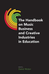 The Handbook on Music Business and Creative Industries in Education, The Handbook on Music Business and Creative Industries in Education