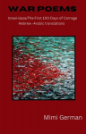 War Poems: Israel-Gaza: the First 100 Days of Carnage , Hebrew-Arabic Translations, War Poems: Israel-Gaza: the First 100 Days of Carnage , Hebrew-Arabic Translations