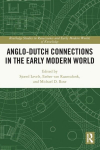 Anglo-Dutch Connections in the Early Modern World, Anglo-Dutch Connections in the Early Modern World