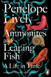 Ammonites and Leaping Fish: A Life in Time, Ammonites and Leaping Fish: A Life in Time