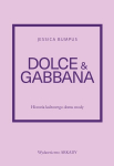 Dolce & Gabbana. Ikoonilise moemaja ajalugu - Jessica Bumpus