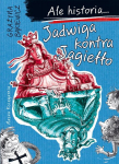 Aga lugu... 3 Jadwiga vs Jagiello - Grażyna Bąkiewicz, Artur Nowicki