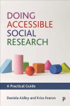 Doing Accessible Social Research: A Practical Guide