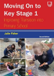 Moving on to Key Stage 1: Improving Transition into Primary School, 2e 2nd edition