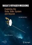 NASA's Voyager Missions: Exploring the Outer Solar System and Beyond 2nd ed. 2022