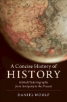 Concise History of History: Global Historiography from Antiquity to the Present