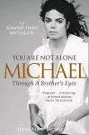 You Are Not Alone: Michael, Through a Brother's Eyes