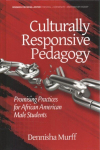 Culturally Responsive Pedagogy: Promising Practices for African American Male Students