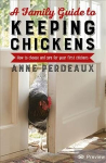 Family Guide To Keeping Chickens: How to choose and care for your first chickens 2nd Revised edition