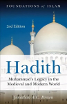 Hadith: Muhammad's Legacy in the Medieval and Modern World 2nd edition