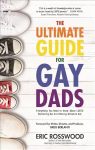 Ultimate Guide for Gay Dads: Everything You Need to Know About LGBTQ Parenting But Are (Mostly) Afraid to Ask (Gay Parenting, Adoption Gift for Adoptive Parents)