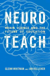 Neuroteach: Brain Science and the Future of Education