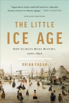 The Little Ice Age (Revised): How Climate Made History 1300-1850 Revised ed.