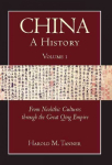 China: A History (Volume 1): From Neolithic Cultures through the Great Qing Empire, (10,000 BCE - 1799 CE), Volume 1, From Neolithic Cultures to the Great Qing Empire (10,000 BCE-1799 CE)