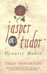 Jasper Tudor: Dynasty Maker