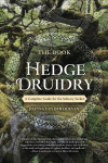 Book of Hedge Druidry: A Complete Guide for the Solitary Seeker