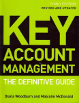 Key Account Management: The Definitive Guide 3rd Edition, Revised and Updated