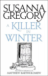 Killer In Winter: The Ninth Matthew Bartholomew Chronicle