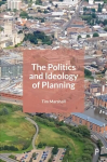 Politics and Ideology of Planning: Of Spaces Past, Present and Future ISBN Incorrect; Do Not Activate. ed.