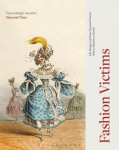 Fashion Victims: The Dangers Of Dress Past And Present
