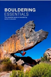 Bouldering essentials: The complete guide to bouldering