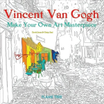 Vincent Van Gogh (Art Colouring Book): Make Your Own Art Masterpiece New edition
