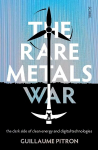 Rare Metals War: the dark side of clean energy and digital technologies