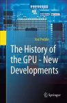 History of the GPU - New Developments: New Developments 1st ed. 2022