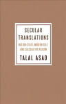 Secular Translations: Nation-State, Modern Self, and Calculative Reason