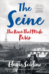 Seine: The River that Made Paris