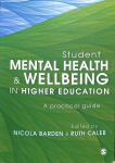 Student Mental Health and Wellbeing in Higher Education: A practical guide