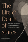 Life and Death of States: Central Europe and the Transformation of Modern Sovereignty