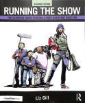 Running the Show: The Essential Guide to Being a First Assistant Director 2nd edition