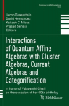 Interactions of Quantum Affine Algebras with Cluster Algebras, Current Algebras and Categorification: In honor of Vyjayanthi Chari on the occasion of her 60th birthday 1st ed. 2021
