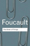 Order Of Things: An Archaeology Of The Human Sciences 2Nd Edition