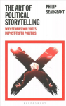 Art of Political Storytelling: Why Stories Win Votes in Post-truth Politics