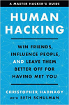 Human Hacking : Win Friends, Influence People, and Leave Them Better Off for Having Met You