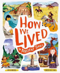 How We Lived in Ancient Times: Meet everyday children throughout history