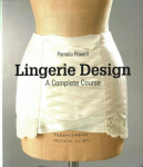 Lingerie Design: A Complete Course