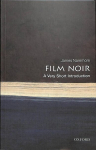 Film Noir: A Very Short Introduction