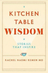 Kitchen Table Wisdom: Stories That Inspire