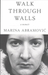 Walk Through Walls: A Memoir