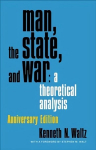 Man, the State, and War: A Theoretical Analysis anniversary edition