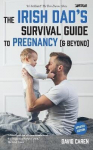 Irish Dad's Survival Guide to Pregnancy [& Beyond] Updated